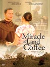 Miracle in The Land Of Coffee